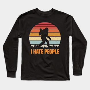 Funny Bigfoot Sasquatch I Hate People Long Sleeve T-Shirt